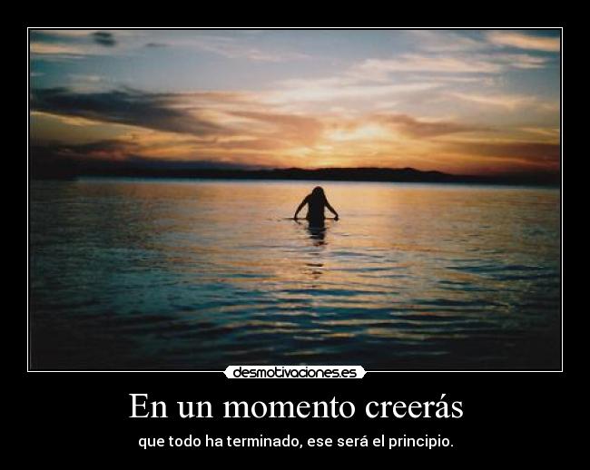 En un momento creerás -