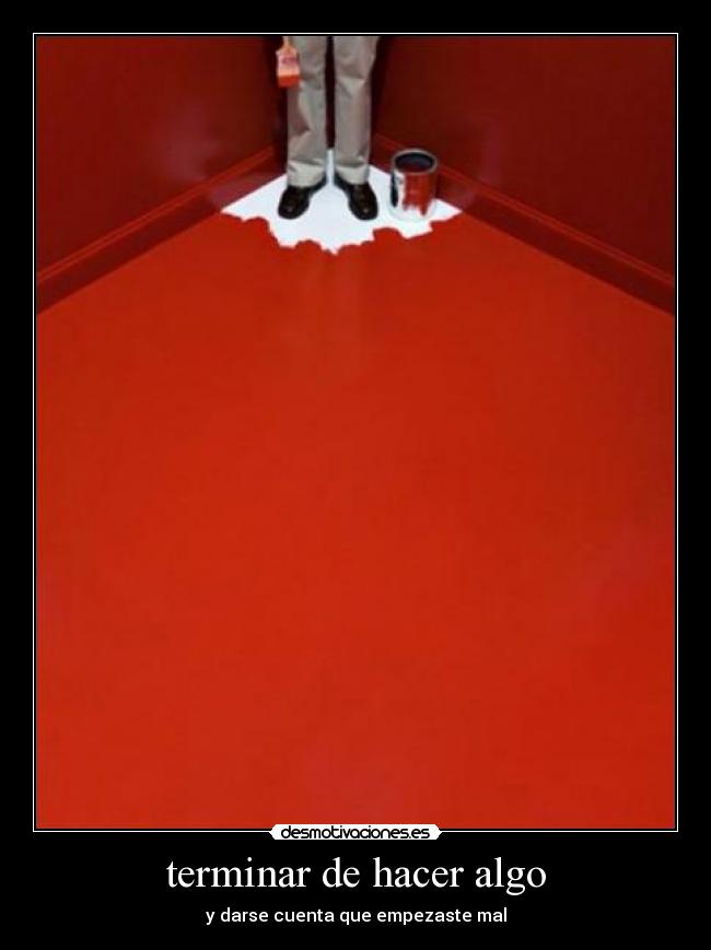 terminar de hacer algo - 