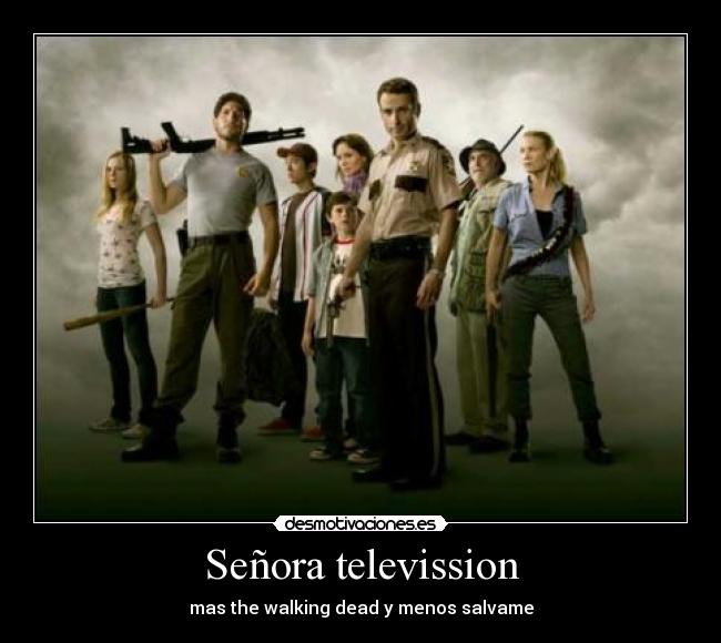 Señora televission - mas the walking dead y menos salvame