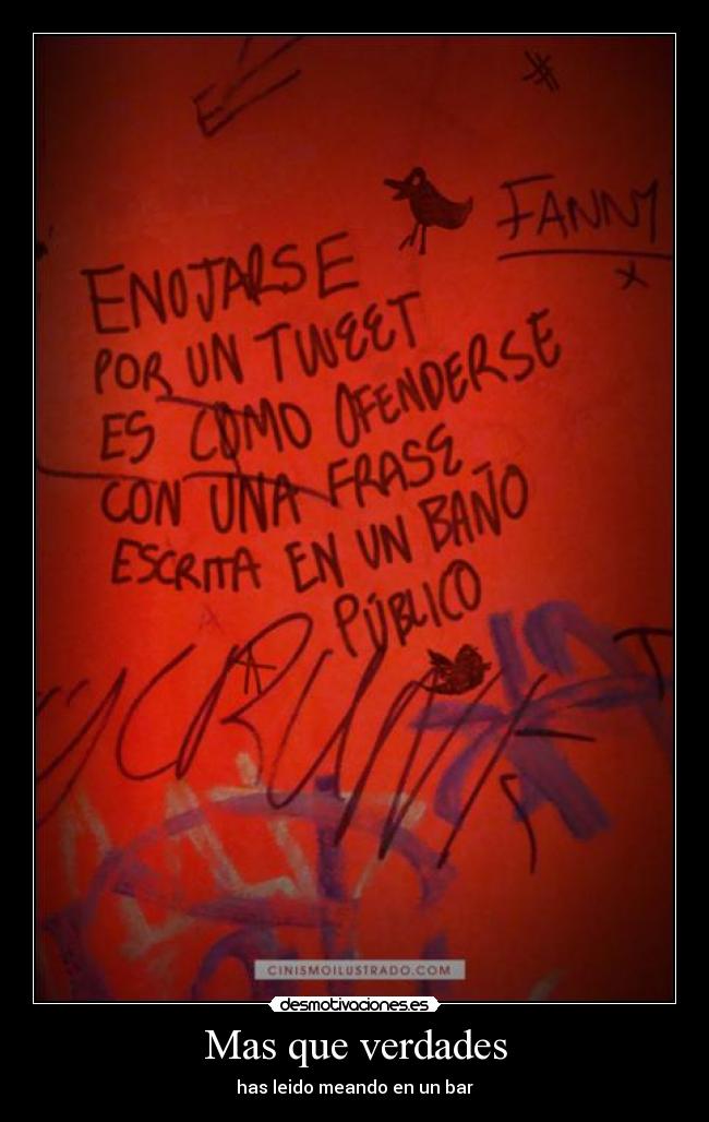 Mas que verdades - has leido meando en un bar