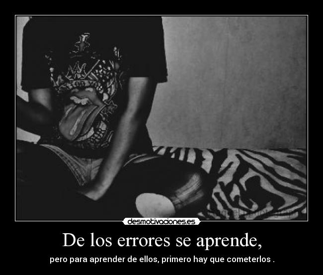 De los errores se aprende, - 