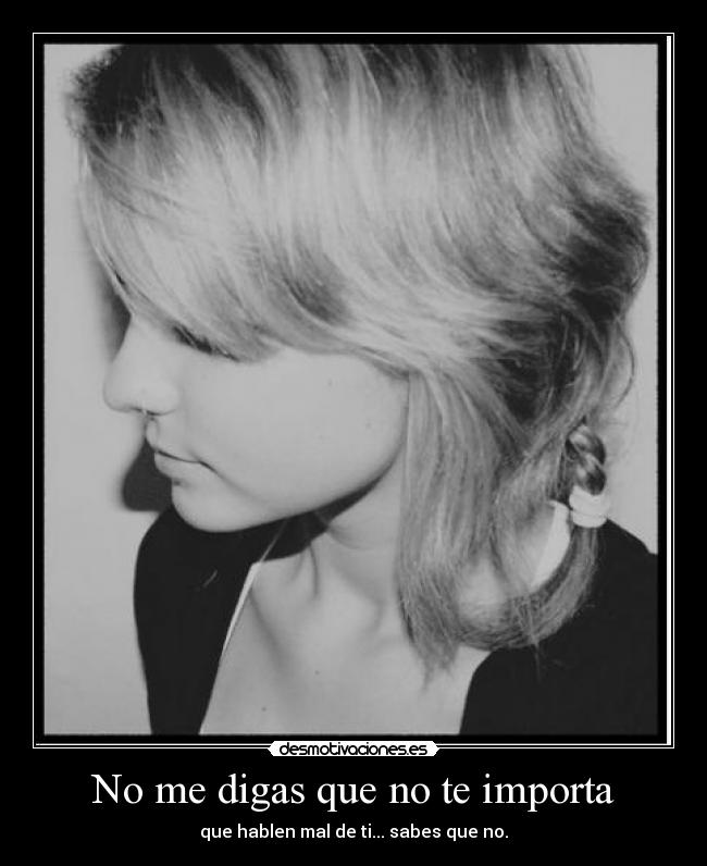 No me digas que no te importa -