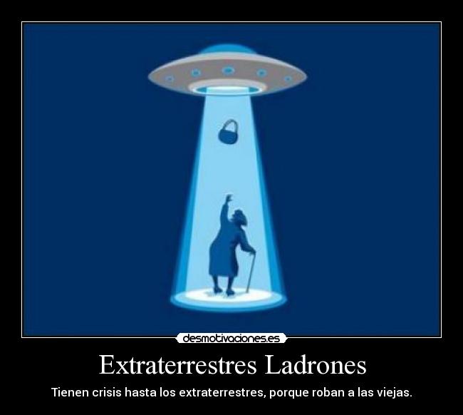 Extraterrestres Ladrones -