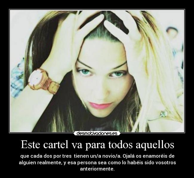 Este cartel va para todos aquellos - 