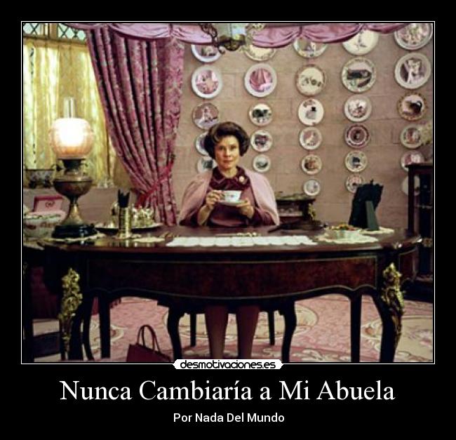 Nunca Cambiaría a Mi Abuela -