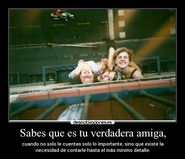 carteles sabes que verdadera amiga desmotivaciones