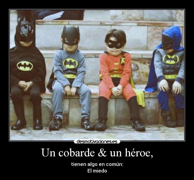 Un cobarde & un héroe, -