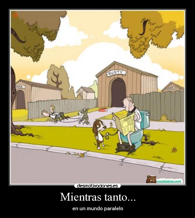 Mientras tanto... - en un mundo paralelo