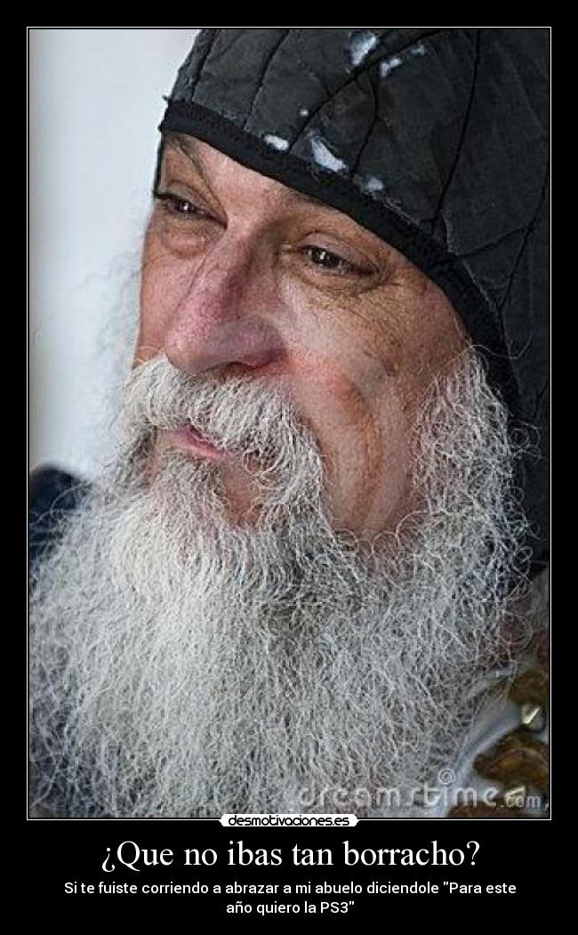 ¿Que no ibas tan borracho? -