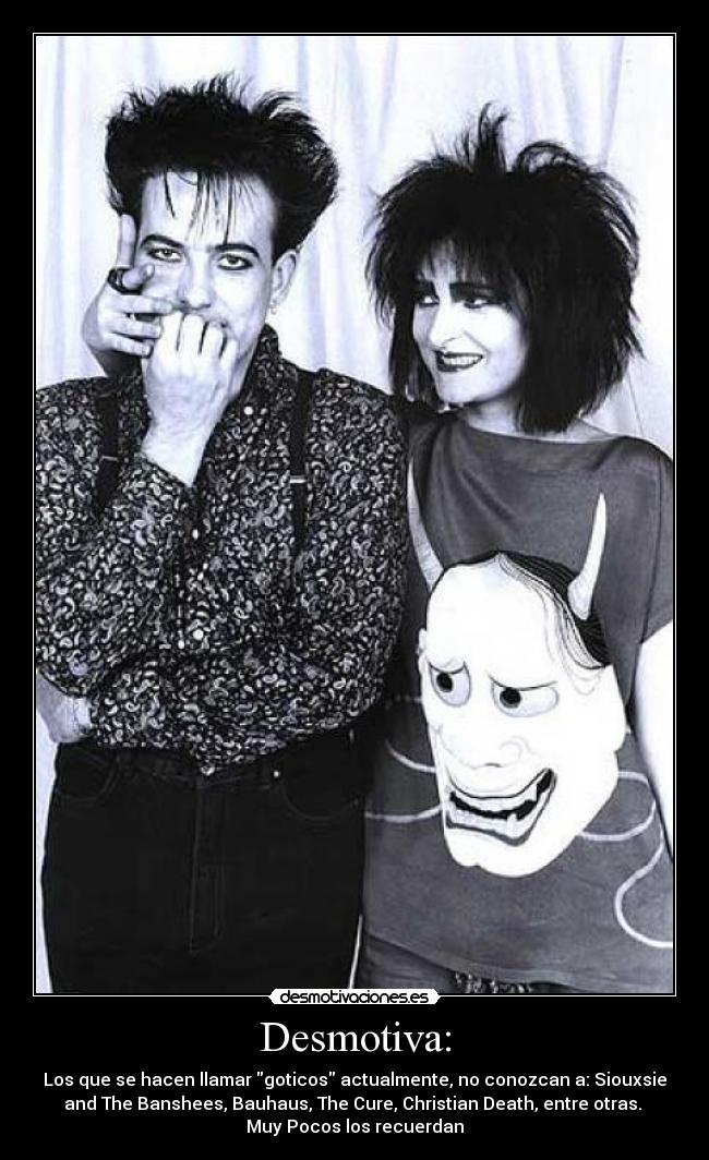 carteles siouxsie and the banshees bauhaus the cure rock gotico desmotivaciones