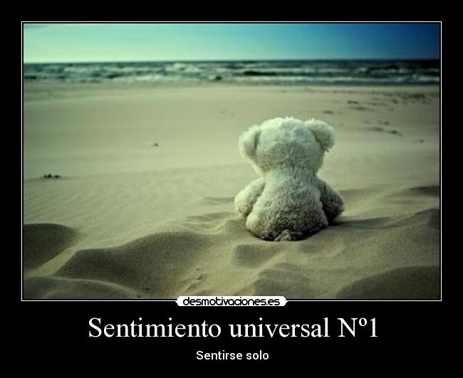 Sentimiento universal Nº1 - Sentirse solo
