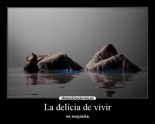 La delicia de vivir -