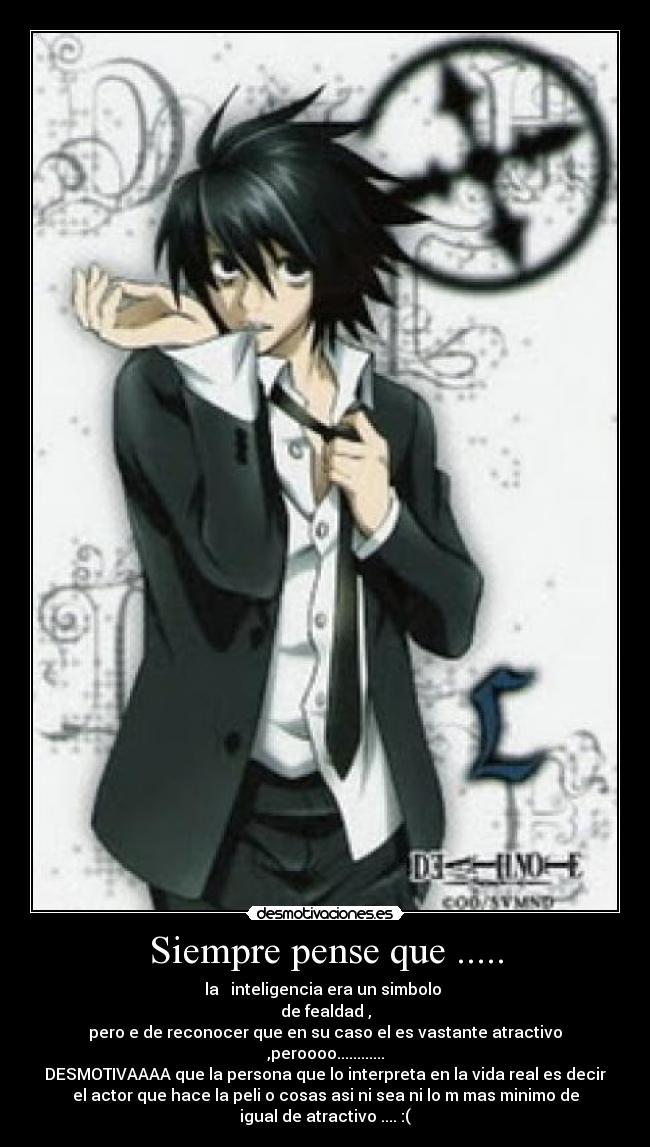 Siempre pense que ..... - la inteligencia era un simbolo
de fealdad ,
pero e de reconocer que en su caso el es vastante atractivo
,peroooo............
DESMOTIVAAAA que la persona que lo interpreta en la vida real es decir
el actor que hace la peli o cosas asi ni sea ni lo m mas minimo de
igual de atractivo .... :(