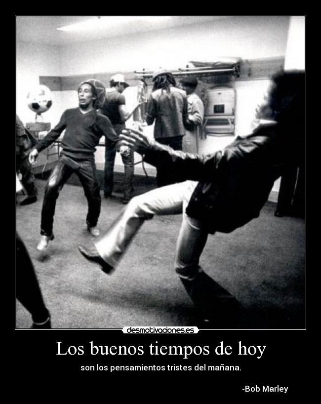 Los buenos tiempos de hoy - 