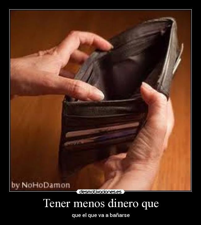 Tener menos dinero que - 