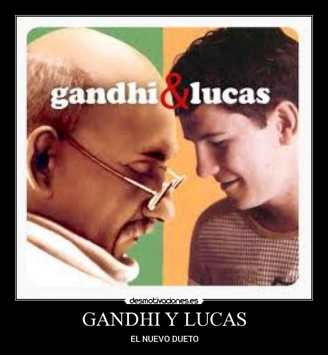 GANDHI Y LUCAS -