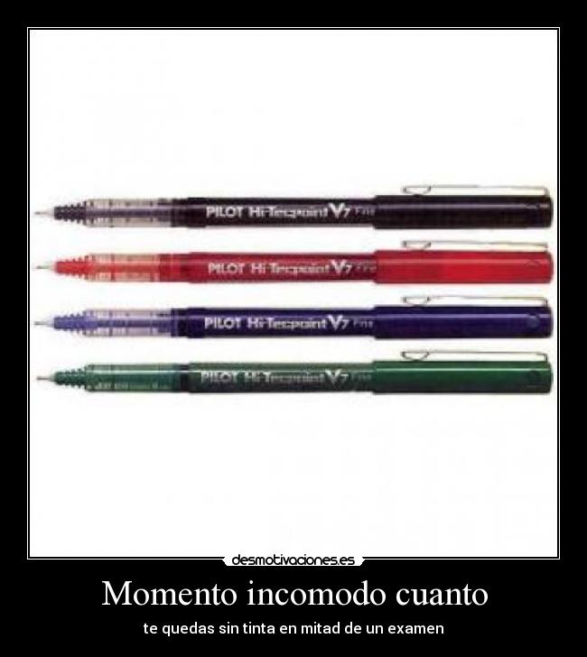 Momento incomodo cuanto - te quedas sin tinta en mitad de un examen