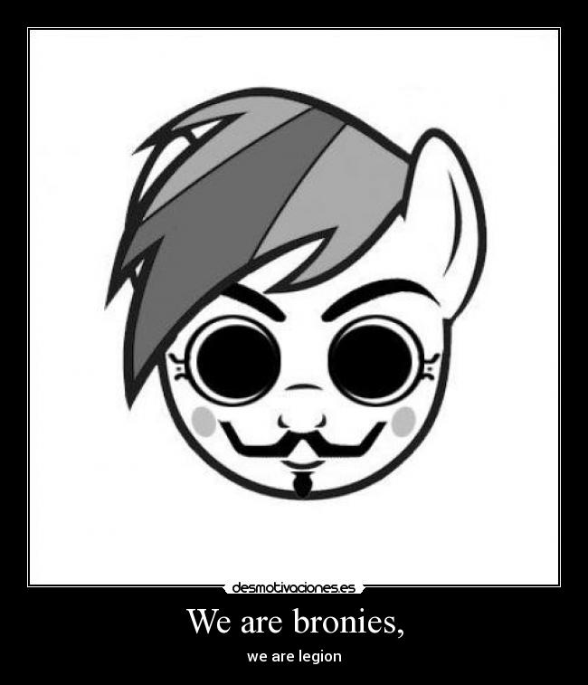 We are bronies, - 