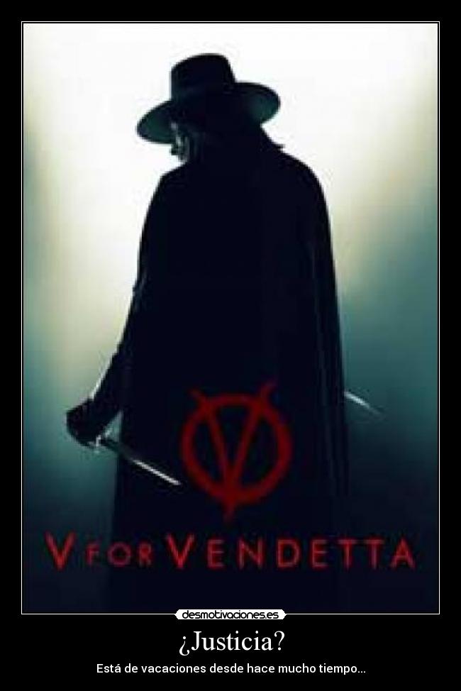 ¿Justicia? - Está de vacaciones desde hace mucho tiempo...