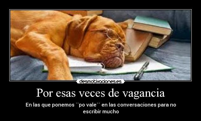 Por esas veces de vagancia -