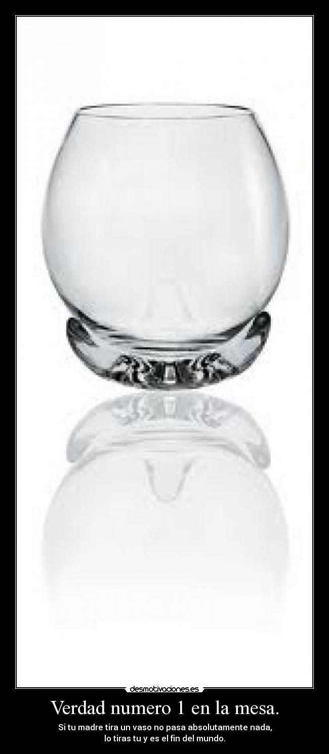 Verdad numero 1 en la mesa. -
