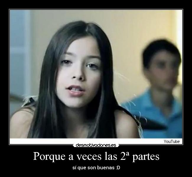 Porque a veces las 2ª partes -