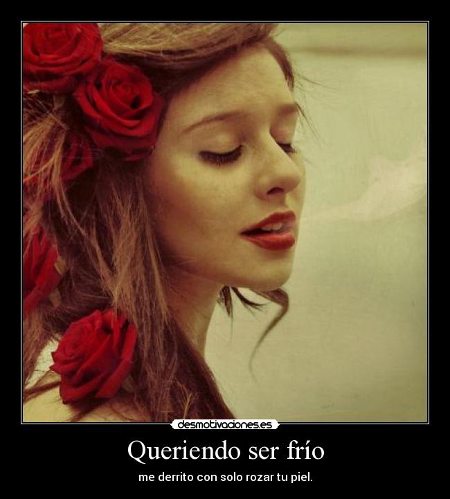 Queriendo ser frío -