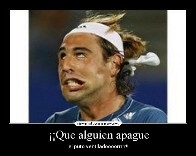 ¡¡Que alguien apague - el puto ventiladoooorrrrr!!