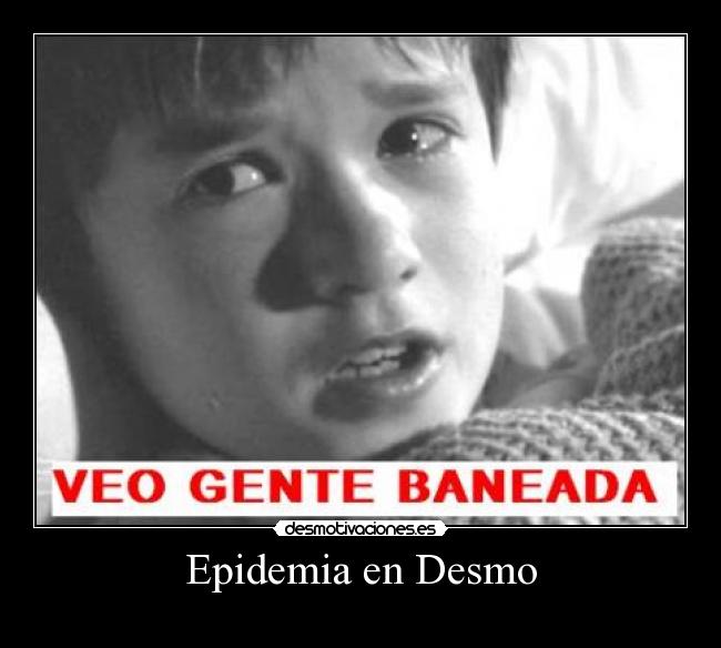 Epidemia en Desmo -