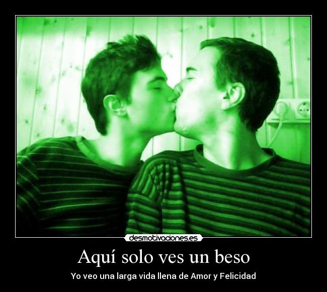 Aquí solo ves un beso -