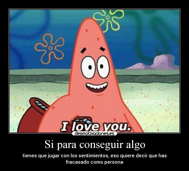 carteles esponjamania vuelve pisando fuerte los huevos que esto borrare olvido desmotivaciones