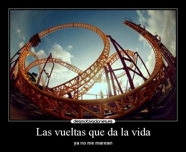 Las vueltas que da la vida -