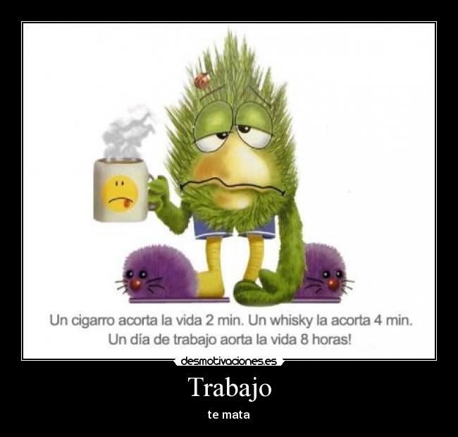 Trabajo - te mata