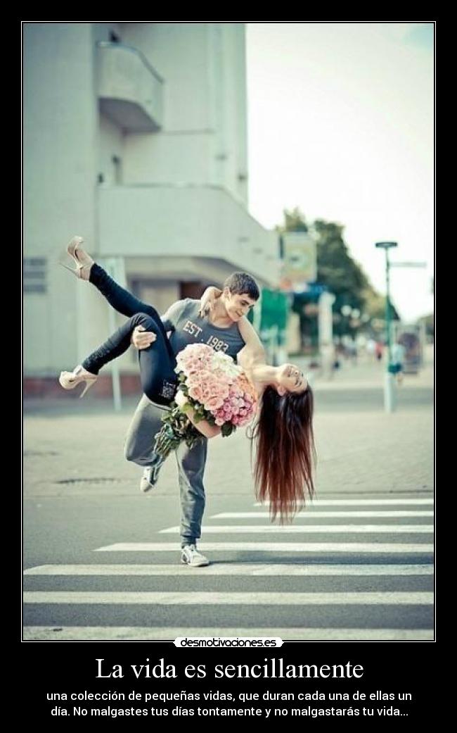 La vida es sencillamente - una colección de pequeñas vidas, que duran cada una de ellas un
día. No malgastes tus días tontamente y no malgastarás tu vida...