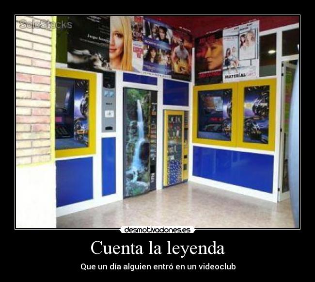 Cuenta la leyenda - Que un día alguien entró en un videoclub