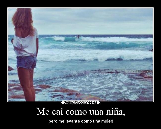 Me caí como una niña, - 
