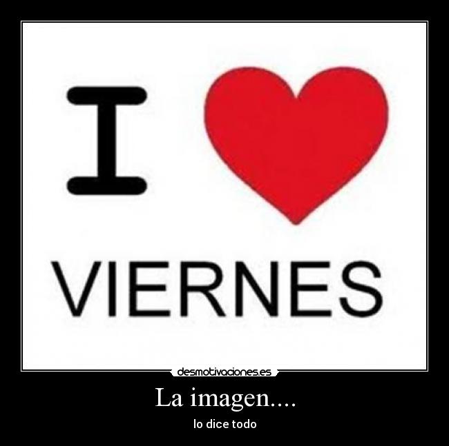 La imagen.... - lo dice todo