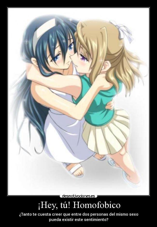 ¡Hey, tú! Homofobico -