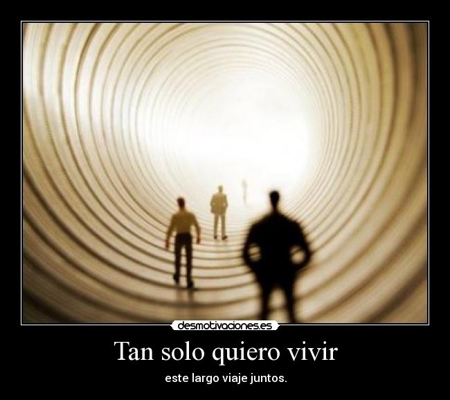 Tan solo quiero vivir - 