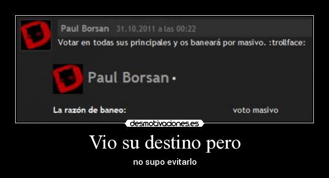 Vio su destino pero - no supo evitarlo