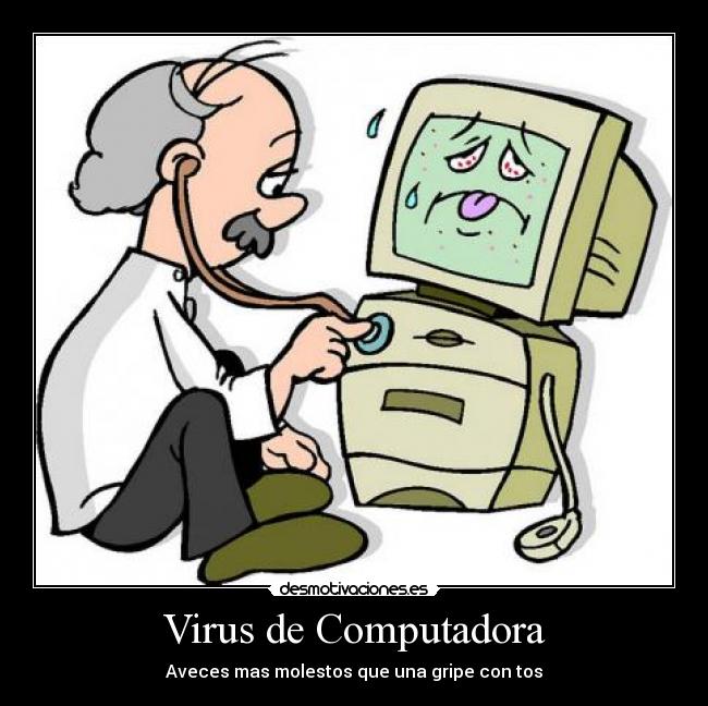 Virus de Computadora - Aveces mas molestos que una gripe con tos