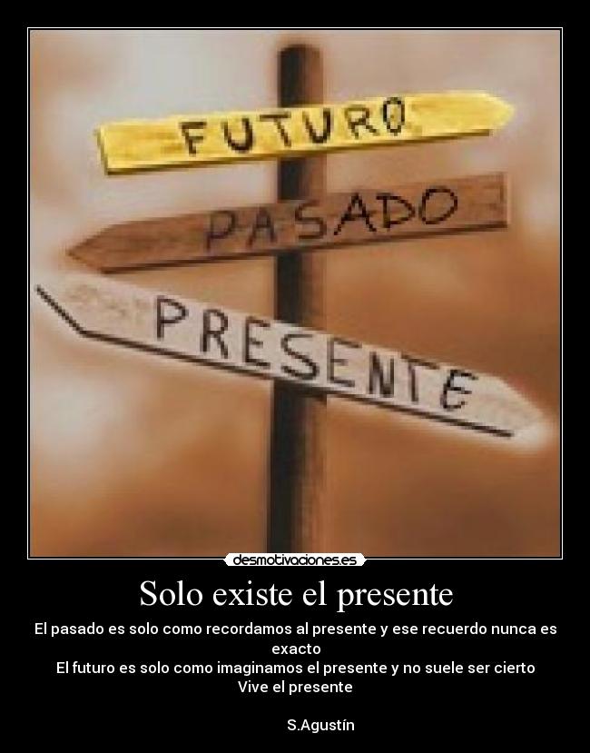 Solo existe el presente -