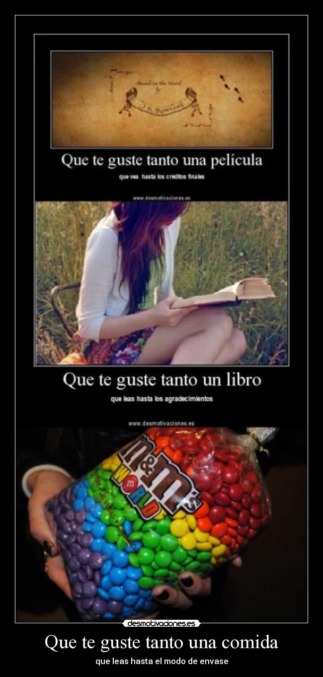 Que te guste tanto una comida -