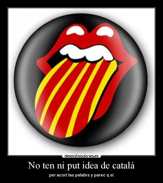 No ten ni put idea de catalá - 