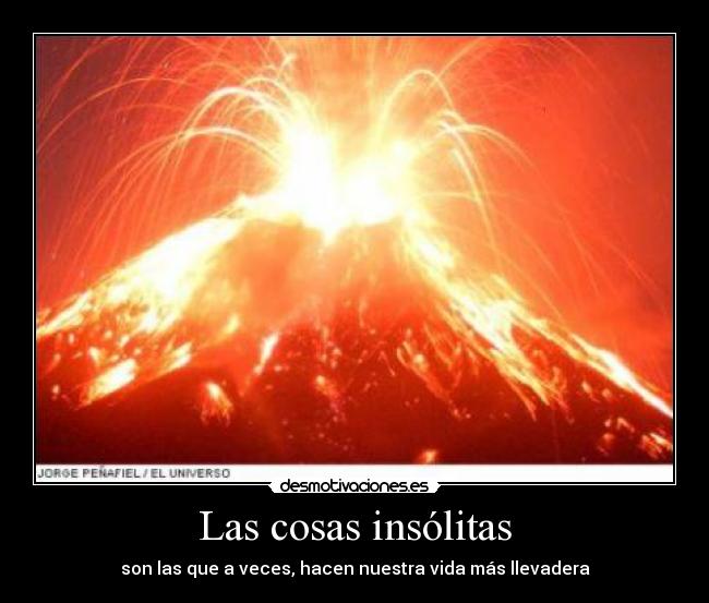 Las cosas insólitas - 