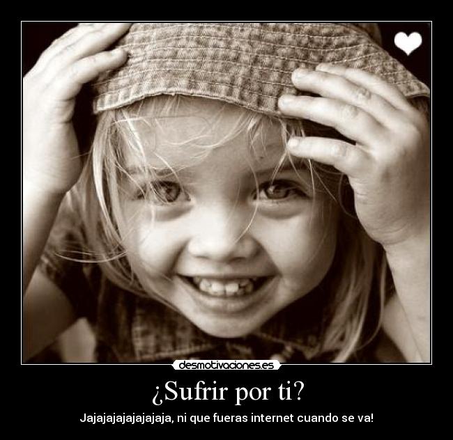 ¿Sufrir por ti? - 