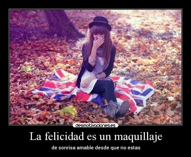 La felicidad es un maquillaje -