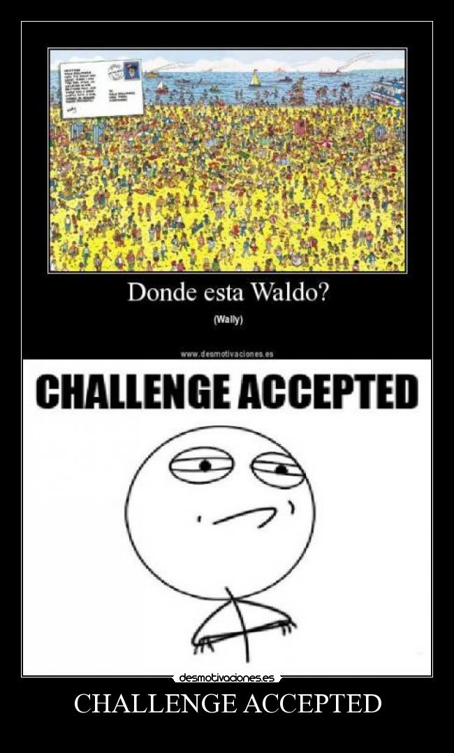 CHALLENGE ACCEPTED -