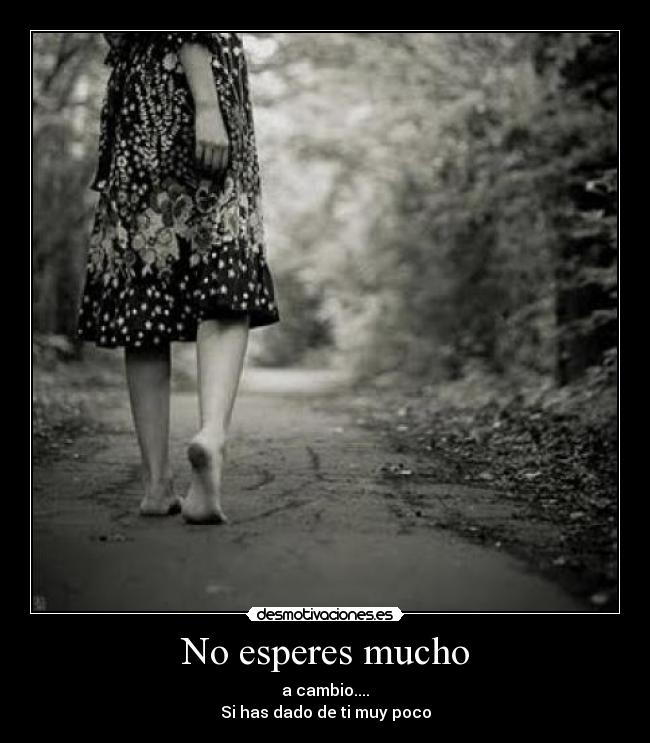 No esperes mucho - 