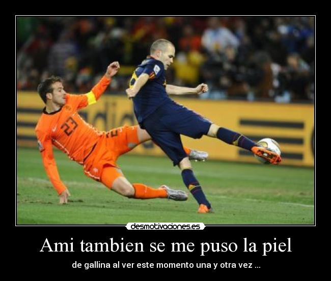 Ami tambien se me puso la piel - de gallina al ver este momento una y otra vez ...